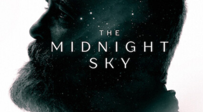TMTYR Episode #99: Bad Year for a Downer Movie (The Midnight Sky)